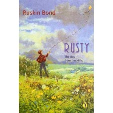 RUSKIN BOND RUSTY THE BOY FROM THE HILLS